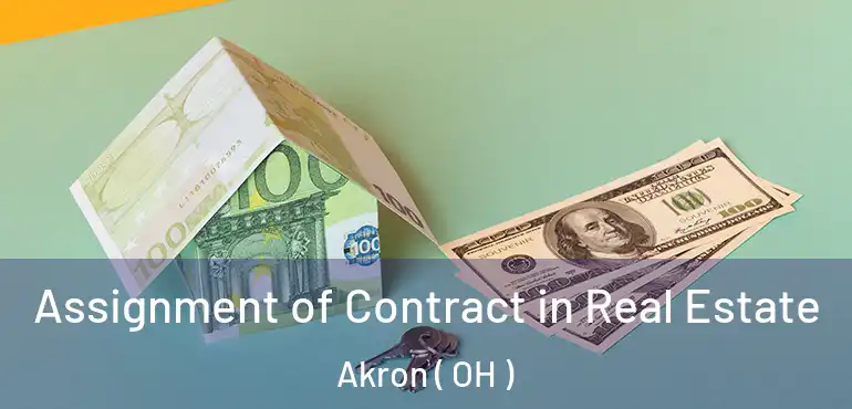  Assignment of Contract in Real Estate Akron ( OH )