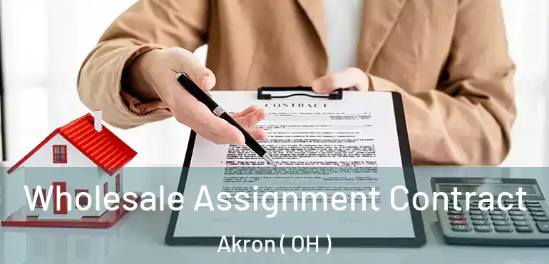  Wholesale Assignment Contract Akron ( OH )